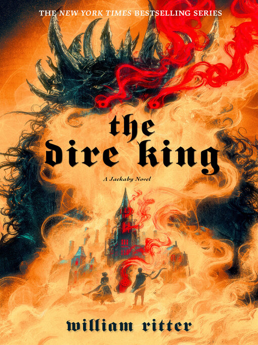 Title details for The Dire King by William Ritter - Wait list